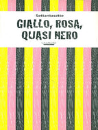 Giallo, rosa, quasi nero