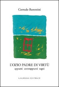 L'ozio padre di virtù