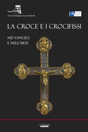 La croce e i crocifissi nei Vangeli e nell'arte