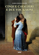 Cinque cavalieri e due vocazioni