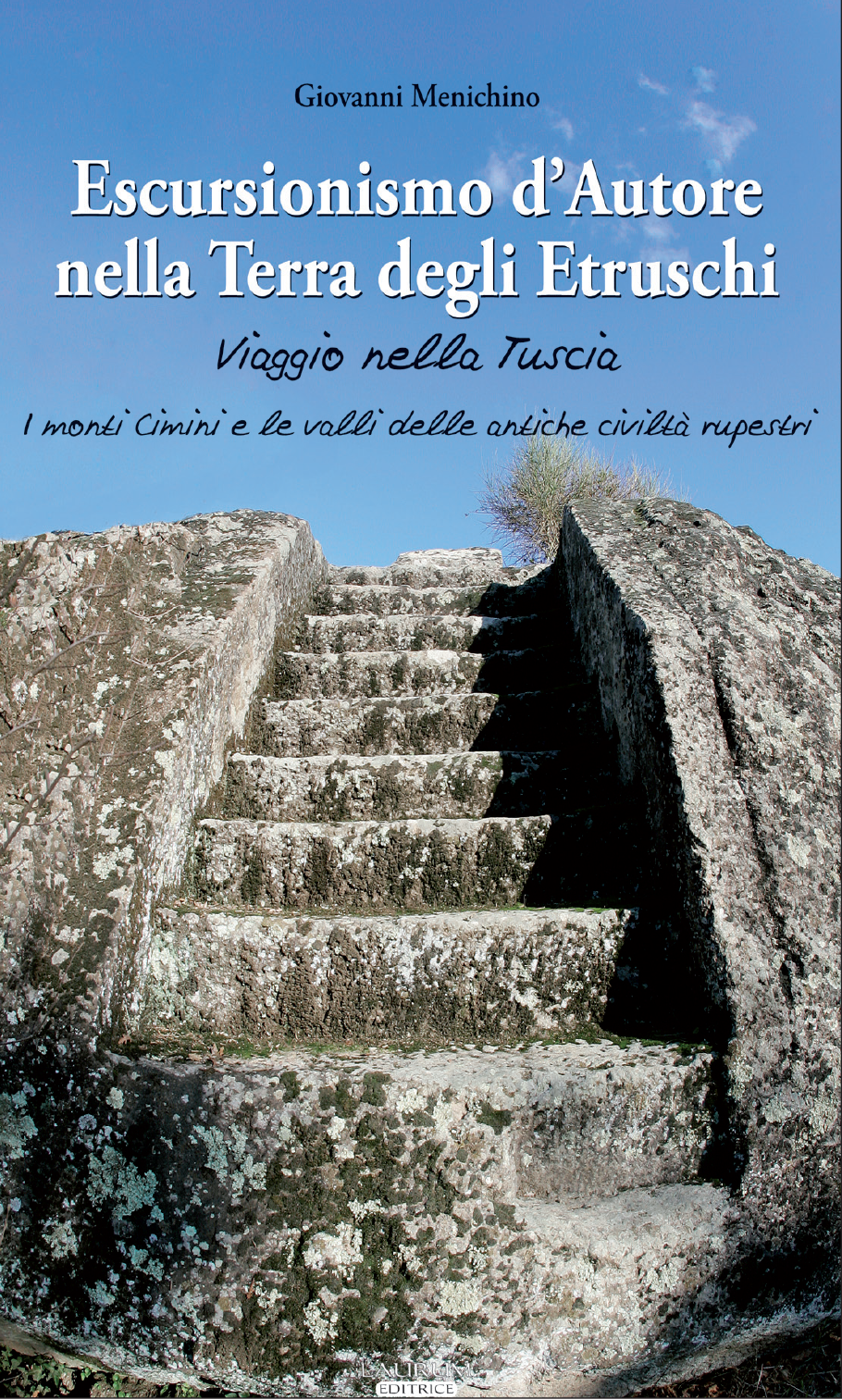 Escursionismo d’Autore nella Terra degli Etruschi - III volume: Viaggio nella Tuscia